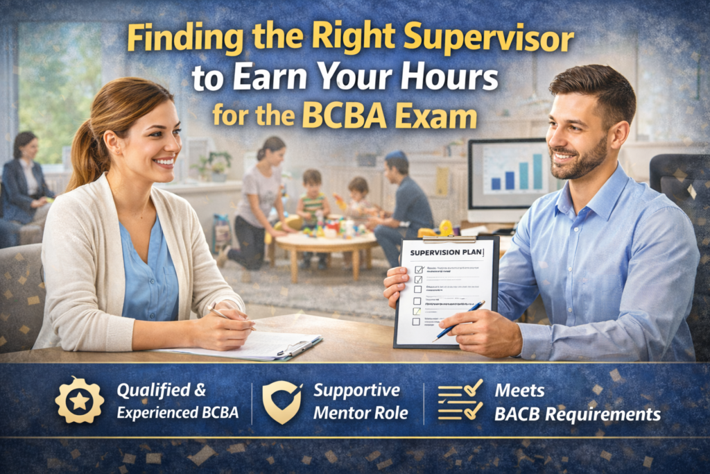 Finding the Right Supervisor to Earn Your Hours for the BCBA Exam