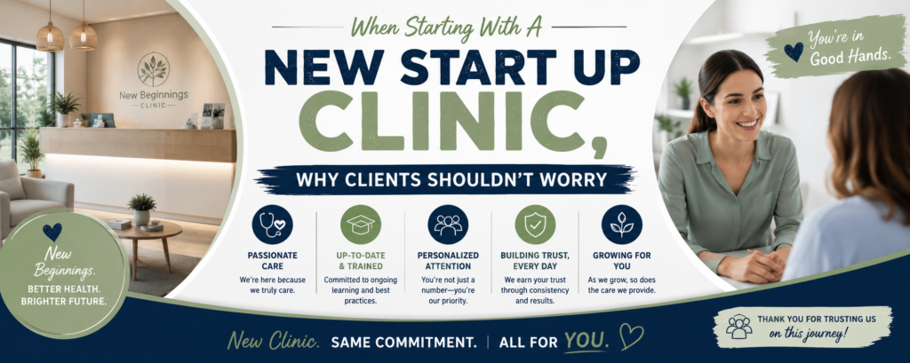 Starting With a New Start Up Clinic, Why Clients Shouldn’t Worry