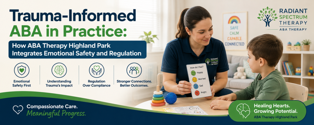 Trauma-Informed ABA Therapy Highland Park: Emotional Safety
